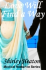 Image for Love Will Find a Way (Medical Romance Series)