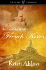 Image for Trouble With French Kisses