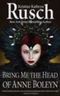 Image for Bring Me the Head of Anne Boleyn