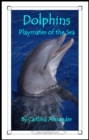 Image for Dolphins: Playmates of the Sea