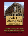 Image for Look Up, Memphis! A Walking Tour of Memphis, Tennessee