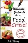 Image for Ultimate Guide for How to be a Food Critic!