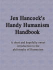 Image for Jen Hancock&#39;s Handy Humanism Handbook