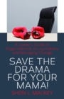 Image for Save The Drama For Your Mama!: A Leader&#39;s Guide To Establishing Personal Accountability &amp; Managing Change