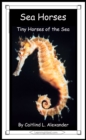 Image for Sea Horses: Tiny Horses of the Sea