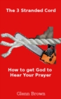 Image for 3 Stranded Cord:Getting God to Hear Your Prayer