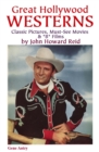 Image for Great Hollywood Westerns: Classic Pictures, Must-See Movies &amp;&amp;quot;B&amp;quot; Films