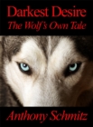 Image for Darkest Desire: The Wolf&#39;s Own Tale