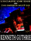 Image for Escape or Die and The Emperor Must Die (Combined Edition)