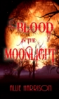 Image for Blood in the Moonlight
