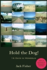 Image for Hold the Dog!: 16 Days in Mongolia