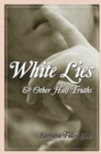 Image for White Lies and Other Half Truths