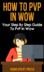 Image for How to PvP in World of Warcraft: Your Step-By-Step Guide to PvP in WoW.