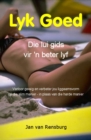 Image for Lyk Goed: Die Lui Gids vir &#39;n Beter Lyf