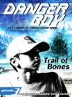 Image for Trail of Bones (Danger Boy Series #3)