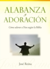 Image for Alabanza y Adoracion: Como adorar a Dios segun la Biblia