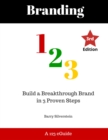 Image for Branding 123: Build a Breakthrough Brand in 3 Proven Steps - Second Edition