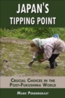 Image for Japan&#39;s Tipping Point: Crucial Choices in the Post-Fukushima World