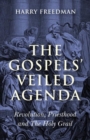 Image for Gospels&#39; Veiled Agenda- Revolution, Priesthood &amp; The Holy Grail