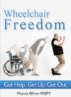Image for Wheelchair Freedom! Get Help. Get Up. Get Out.