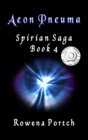 Image for Aeon Pneuma: Spirian Saga Book 4