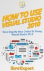 Image for How To Use Visual Studio 2010.