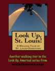 Image for Look Up, St. Louis! A Walking Tour of Downtown