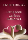 Image for Liz Fielding&#39;s Little Book of Writing Romance