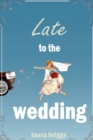Image for Late to the Wedding