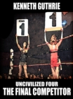 Image for Final Competitor (Uncivilized Boxing Action Series)