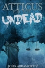 Image for Atticus for the Undead