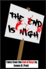 Image for End Is Nigh: Tales from the End of Days