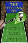 Image for Telling Of My Marching Band Story