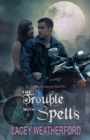 Image for The Trouble With Spells : Of Witches and Warlocks