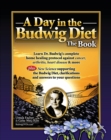 Image for Day in the Budwig Diet: The Book : Learn Dr Budwigs Complete Home Healing Protocol Against Cancer, Arthritis, Heart Disease &amp; More