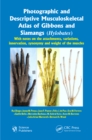 Image for Photographic and descriptive musculoskeletal atlas of gibbons and siamangs (Hylobates): with notes on the attachments, variations, innervation, synonymy, and weight of the muscles