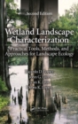 Image for Wetland landscape characterization  : practical tools, methods, and approaches for landscape ecology