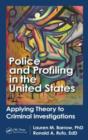 Image for Police and profiling in the US: applying theory to criminal investigations