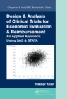 Image for Design &amp; analysis of clinical trials for economic evaluation &amp; reimbursement: an applied approach using SAS &amp; STATA