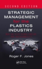 Image for Strategic management for the plastics industry  : dealing with globalization and sustainability