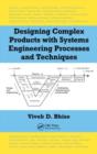 Image for Designing complex products with systems engineering processes and techniques
