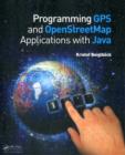 Image for Programming gps and openstreetmap applications with Java: the realobject application framework