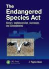 Image for The Endangered Species Act  : history, implementation, successes, and controversies