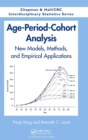 Image for Age-period-cohort analysis  : new models, methods, and empirical applications
