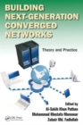 Image for Building next-generation converged networks  : theory and practice