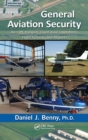 Image for General aviation security  : aircraft, hangars, fixed-base operations, flight schools, and airports