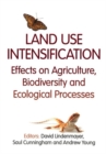 Image for Land use intensification  : effects on agriculture, biodiversity, and ecological processes