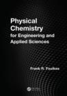 Image for Physical chemistry for engineering and applied sciences