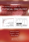 Image for An introduction to physical oncology: how mechanistic mathematical modeling can improve cancer therapy outcomes