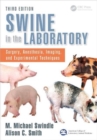 Image for Swine in the laboratory  : surgery, anesthesia, imaging, and experimental techniques,